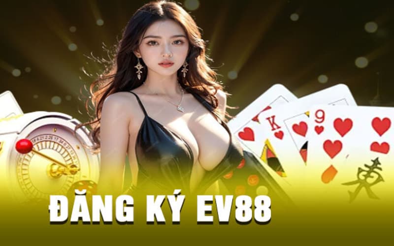 Những lưu ý quan trọng khi thực hiện đăng ký EV88